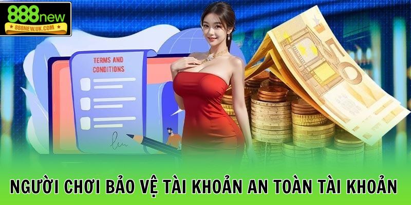 Người chơi bảo vệ tài khoản an toàn tài khoản