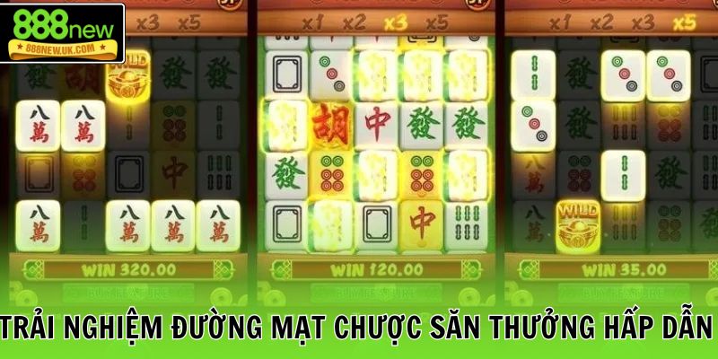 Trải nghiệm đường mạt chược săn thưởng hấp dẫn